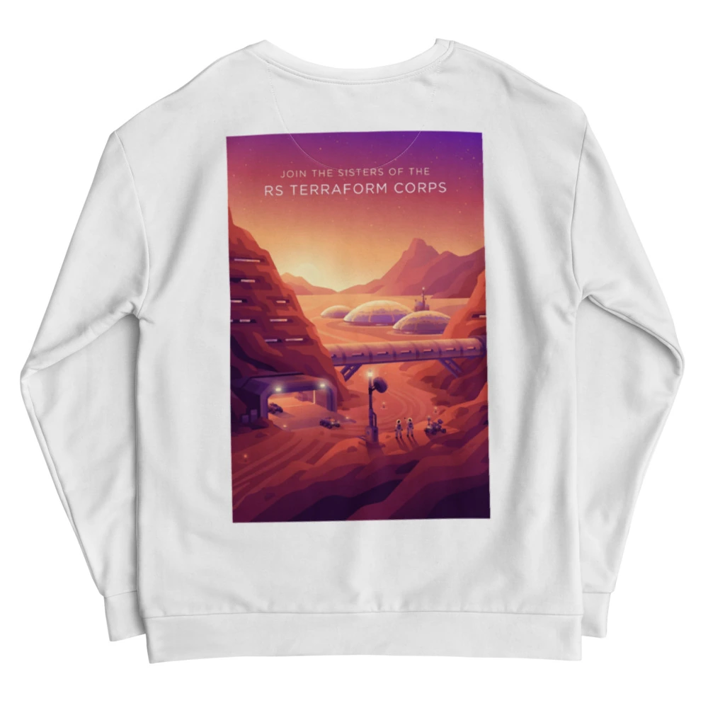 Join the Sisters of the RS Terraform Corps Recycled Unisex Sweatshirt, back view with Join the Sisters of the RS Terraform Corps poster art
